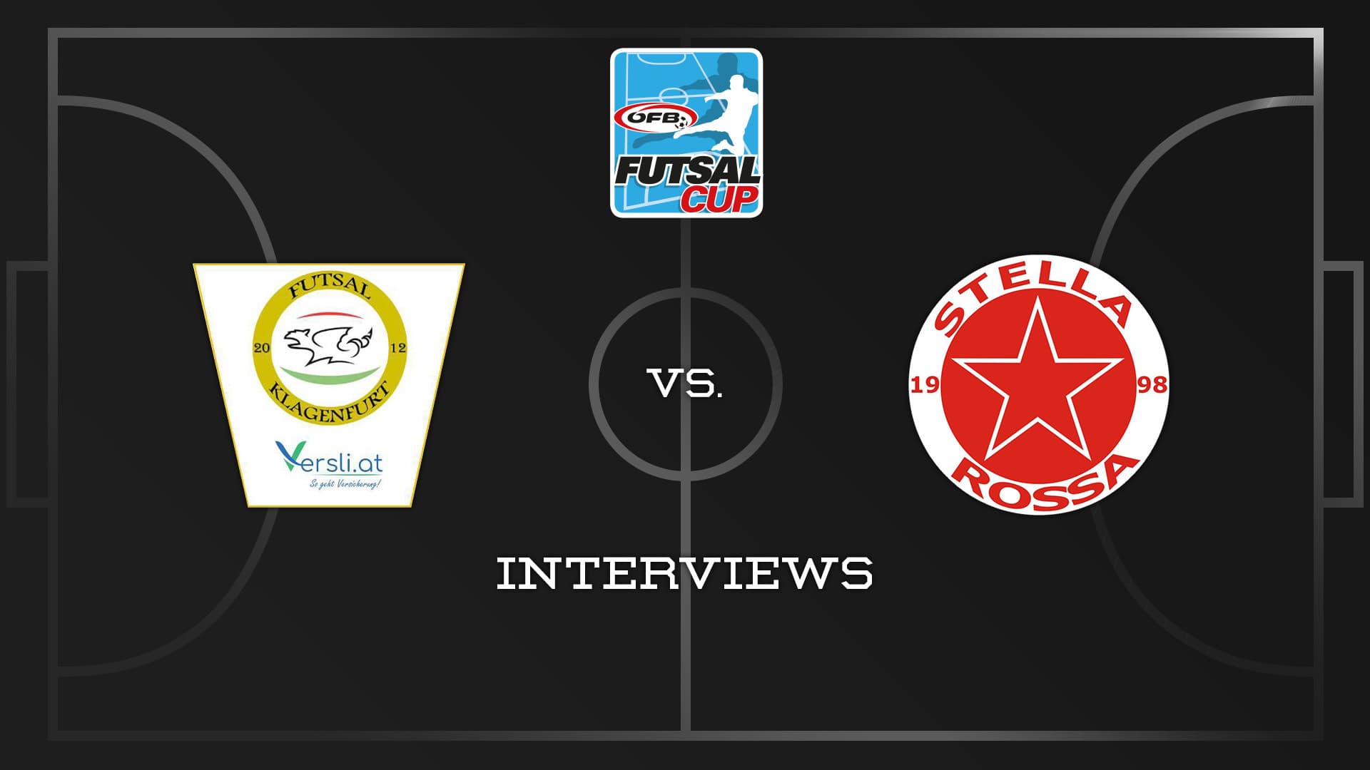 Interviews | FUTSAL versli.at Klagenfurt : Stella Rossa - 6:11 | Finale | ÖFB Futsal Cup