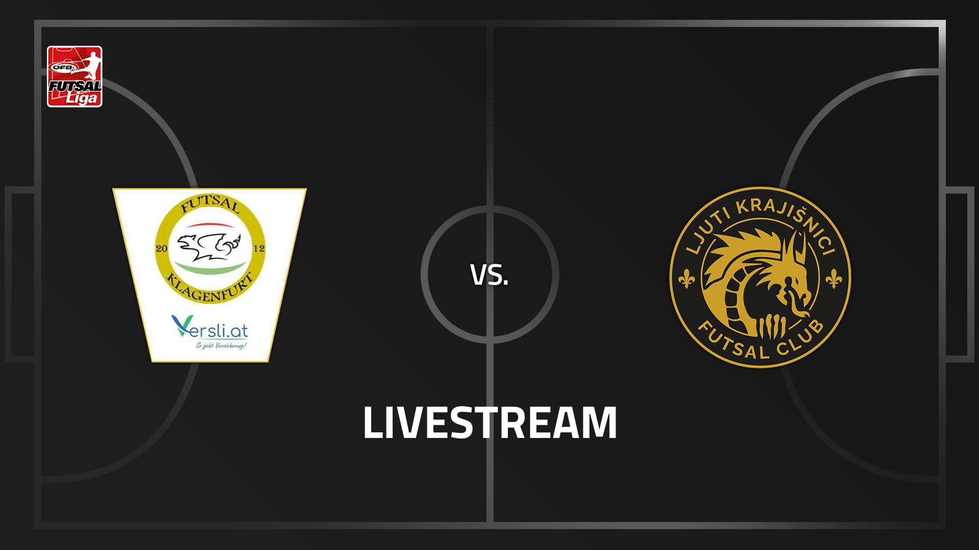 Livestream: Futsal versli.at Klagenfurt - FC Ljuti Krajisnici