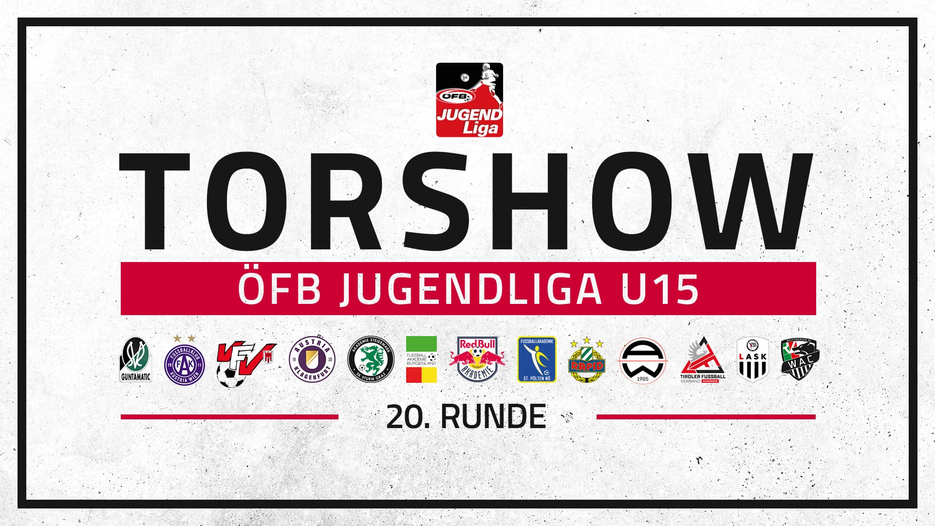 Torshow | ÖFB Jugendliga U15 | Rd. 20