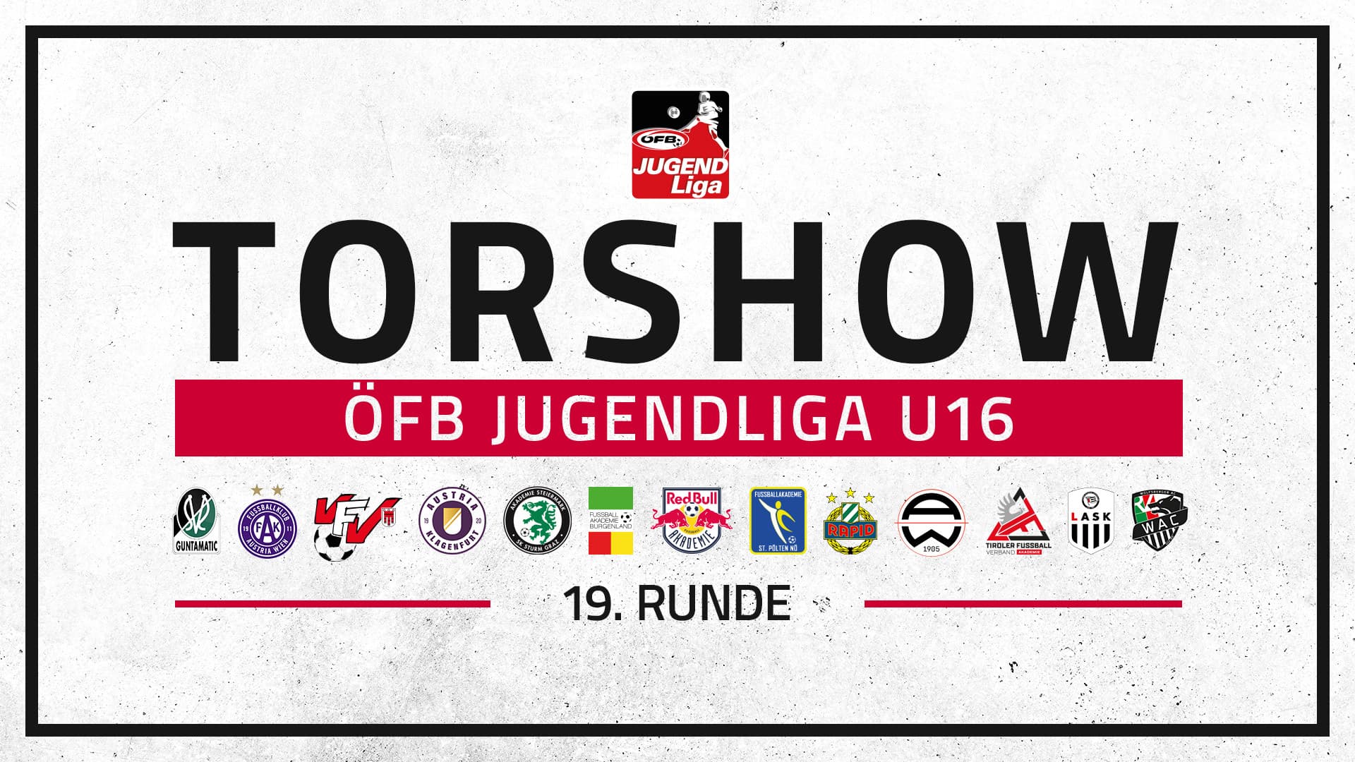 Torshow | ÖFB Jugendliga U16 | Rd. 19