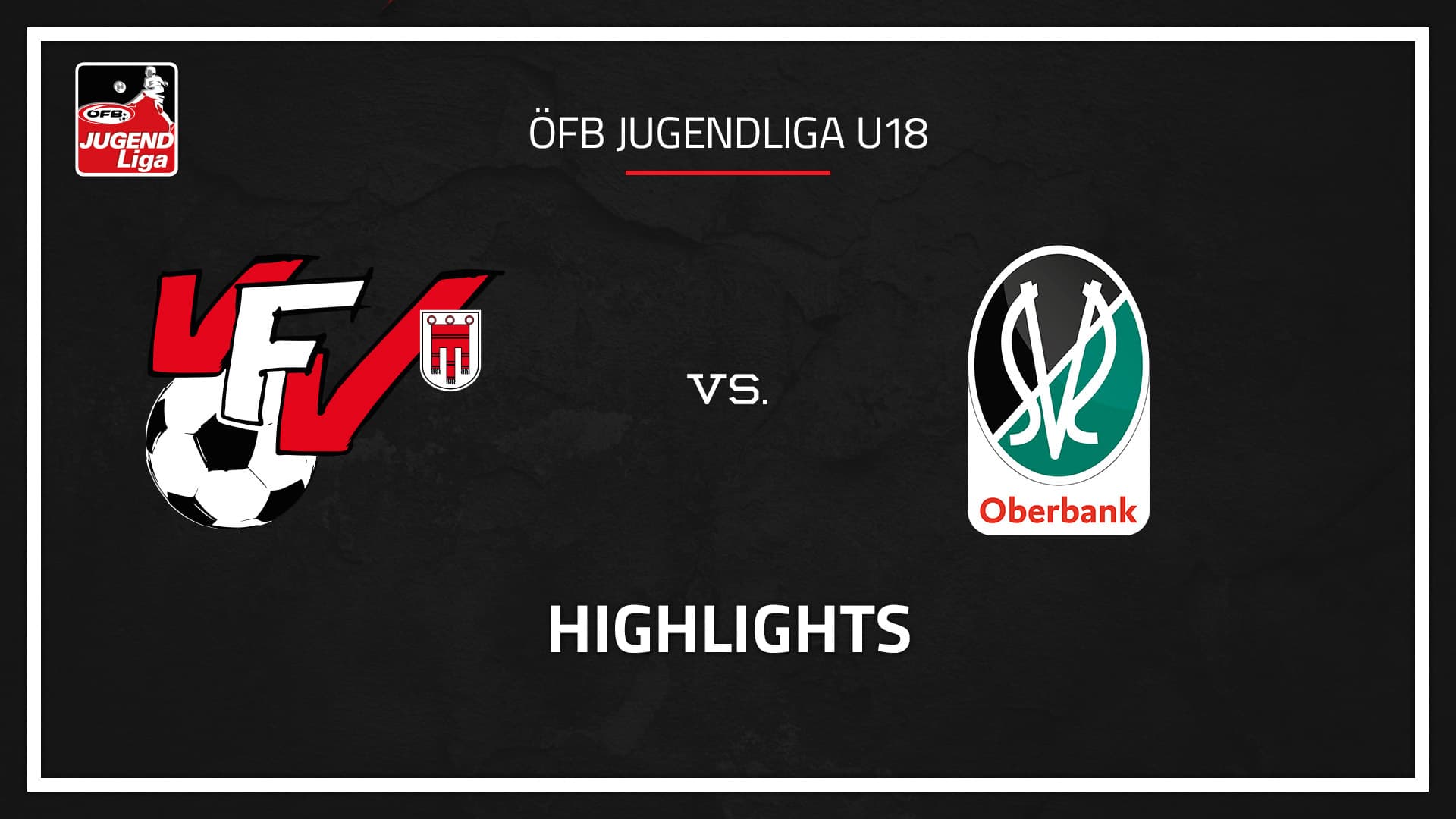 ÖFB Jugendliga U18 | AKA Hypo Vorarlberg U18 - AKA SV Ried U18
