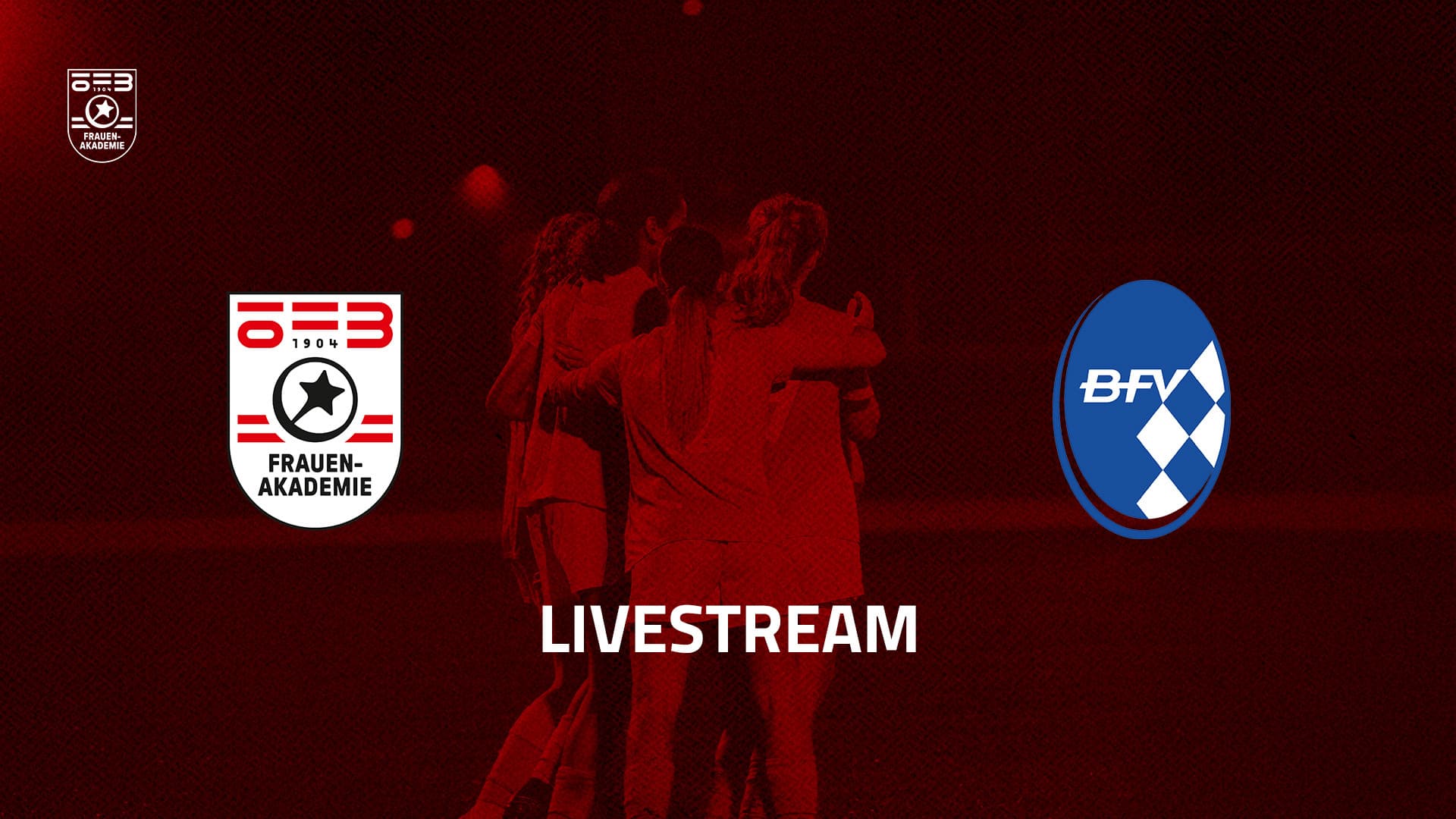 Livestream: ÖFB Frauen-Akademie - BFV Auswahl