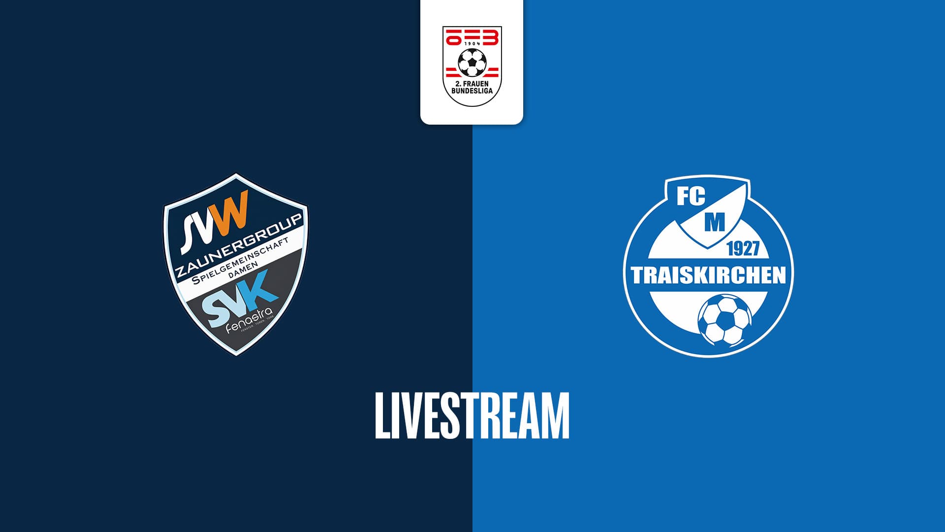 Livestream: SPG SV Zaunergroup Wallern / Krenglbach - FCM Traiskirchen Frauen
