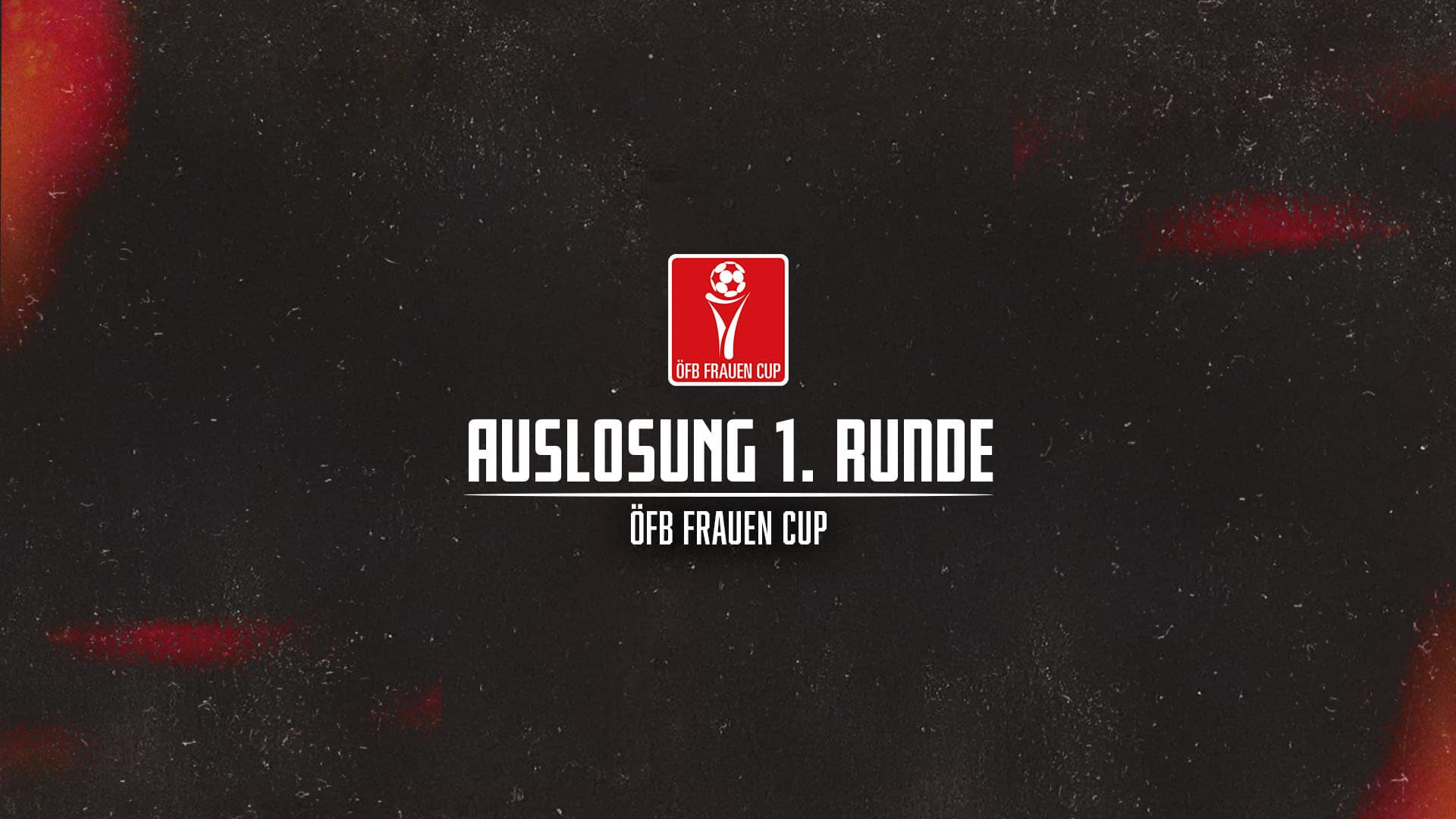 Auslosung 1. Runde ÖFB Frauen Cup
