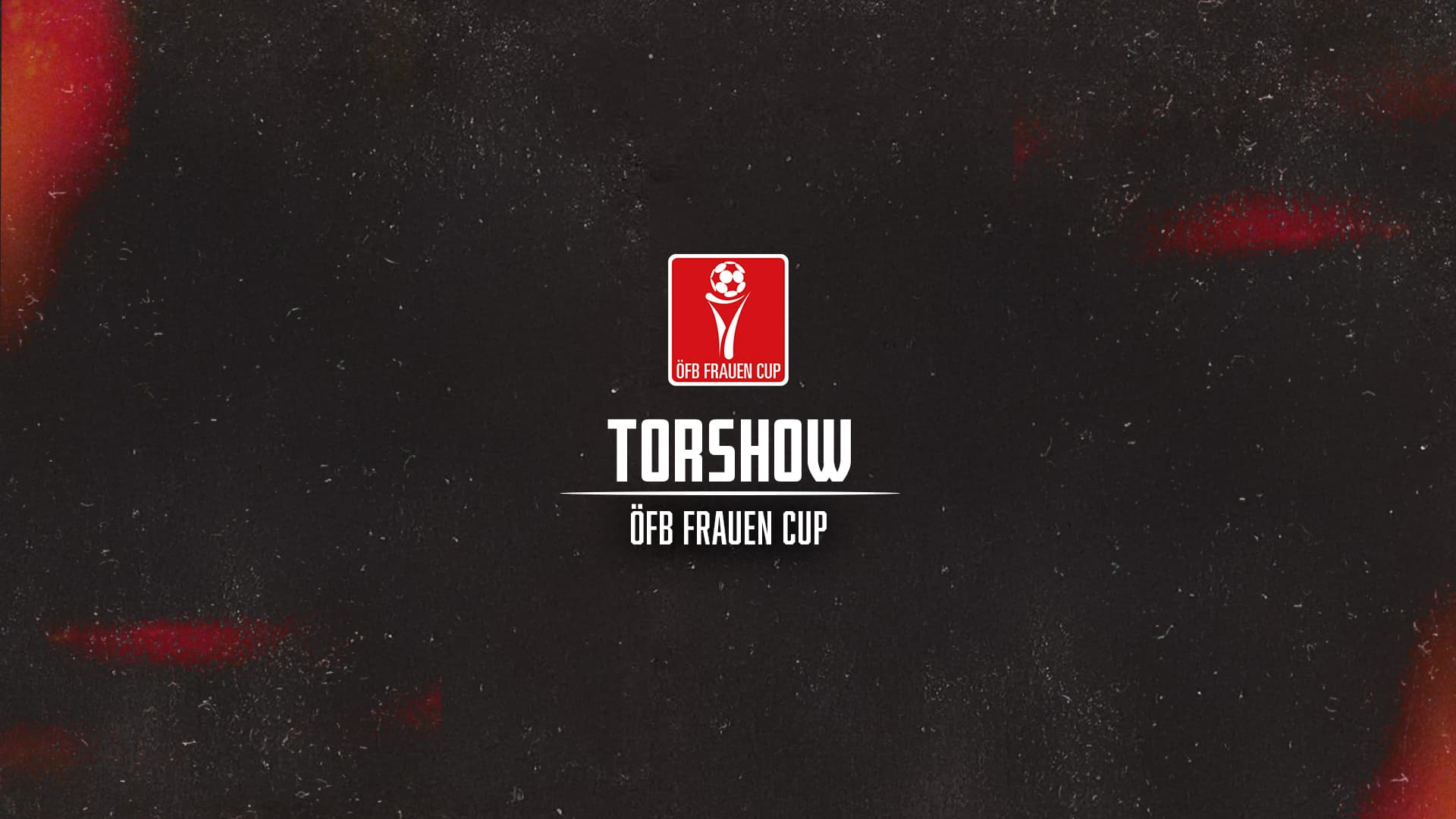 Torshow | ÖFB Frauen Cup 2025/26 | 1. Runde