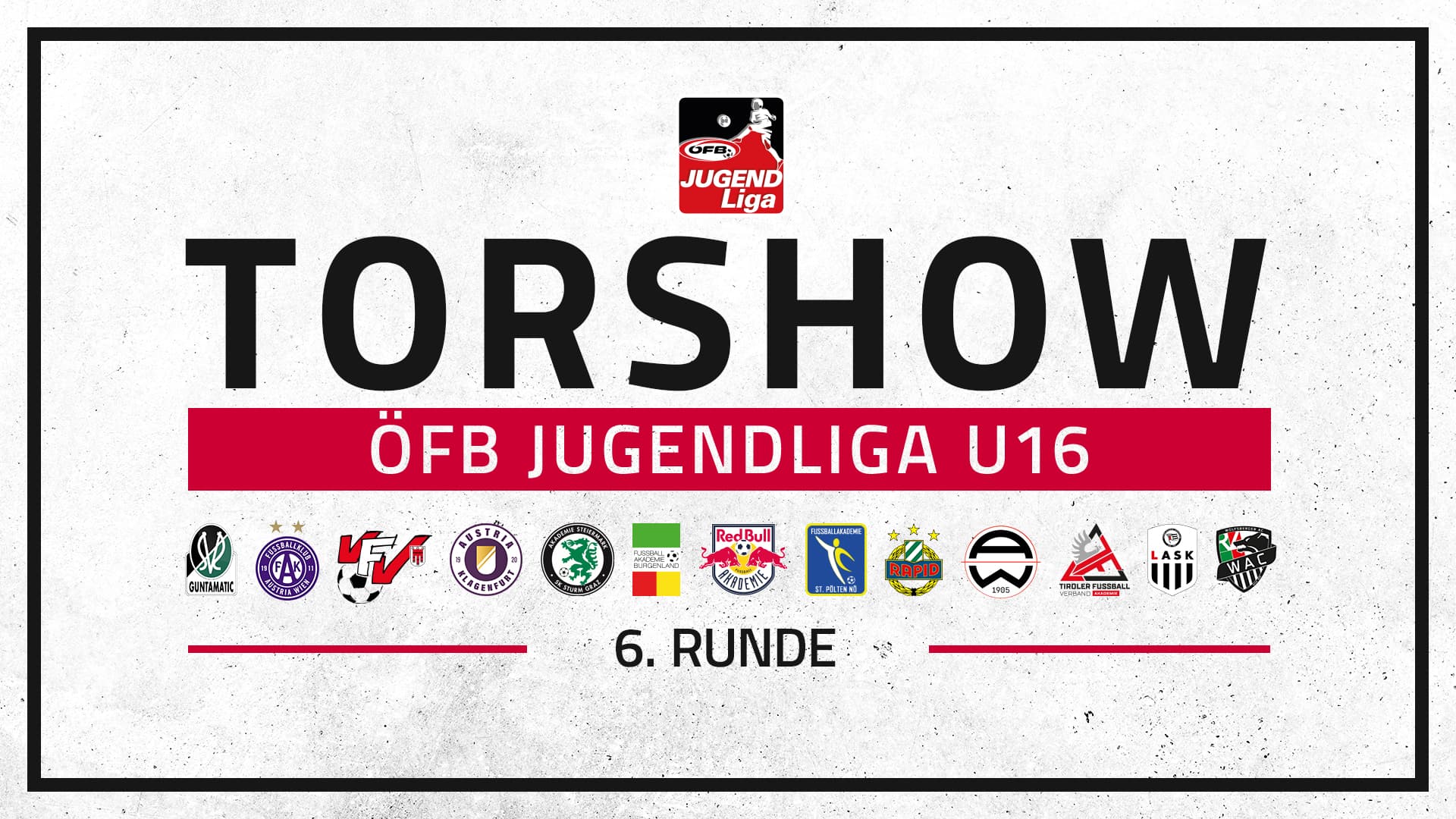 Torshow | ÖFB Jugendliga U16 | Rd. 6